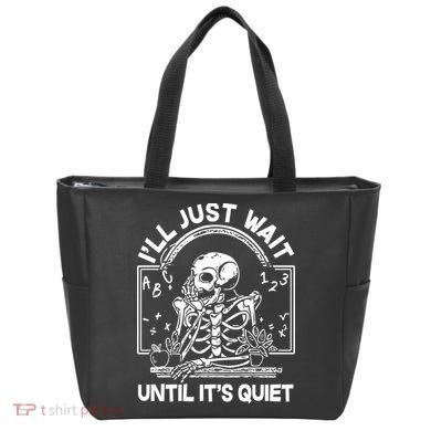 Funny Halloween Teacher Skeleton I'll Just Wait Until It's Quiet Tote Bag