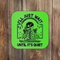 Funny Halloween Teacher Skeleton I'll Just Wait Until It's Quiet Coaster thumb 0