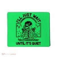 Funny Halloween Teacher Skeleton I'll Just Wait Until It's Quiet Mousepad thumb 0