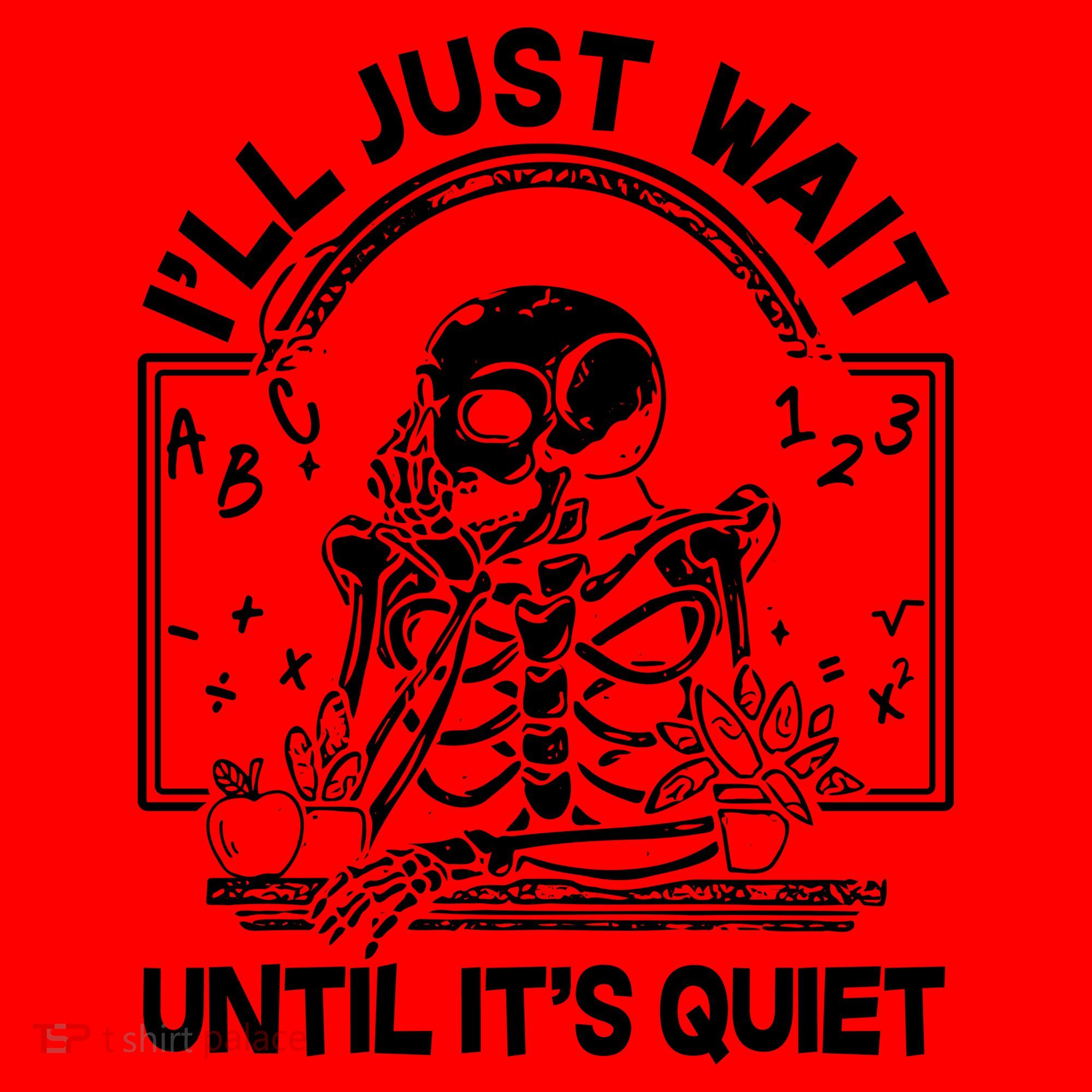Funny Halloween Teacher Skeleton I'll Just Wait Until It's Quiet Santa Hat