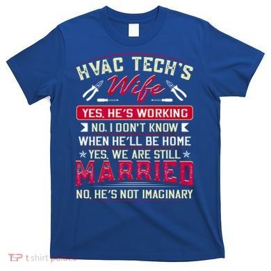 Funny Hvac Tech Wife Hvac Technicians Friend Mom Gift T-Shirt