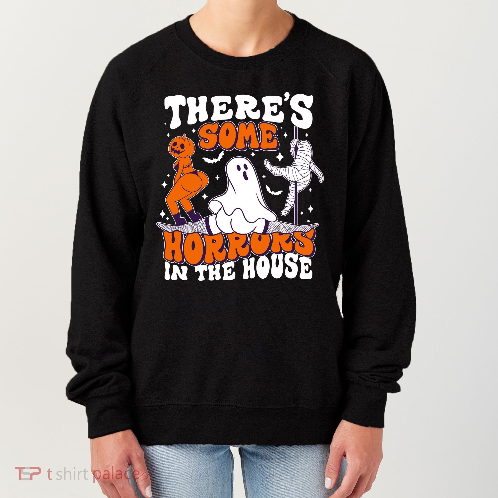 Funny Halloween Theres Some Horrors In The House Women's Sweatshirt
