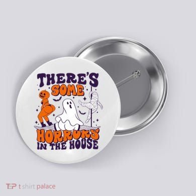 Funny Halloween Theres Some Horrors In The House Button