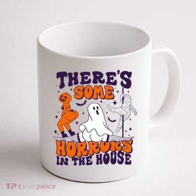 Funny Halloween Theres Some Horrors In The House Coffee Mug back