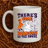 Funny Halloween Theres Some Horrors In The House Coffee Mug thumb 2