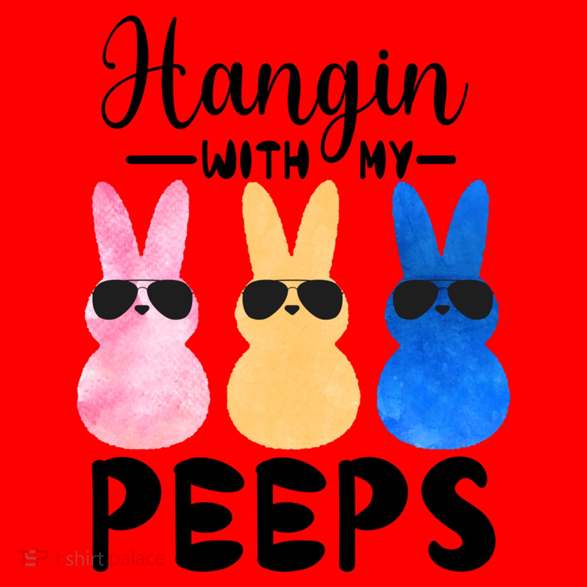 Funny Hangin With My Peeps Easter Bunny Chillin With Peeps Gift Santa Hat