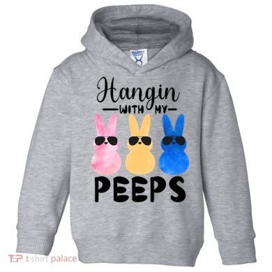 Funny Hangin With My Peeps Easter Bunny Chillin With Peeps Gift Toddler Hoodie