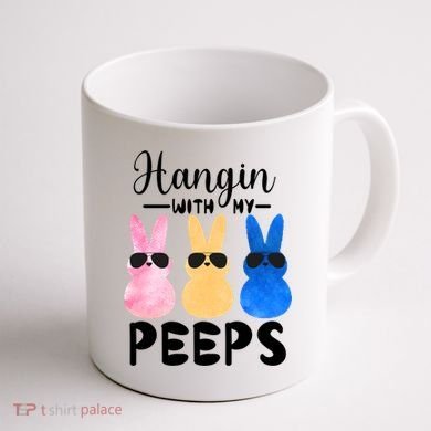 Funny Hangin With My Peeps Easter Bunny Chillin With Peeps Gift Coffee Mug back