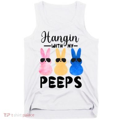Funny Hangin With My Peeps Easter Bunny Chillin With Peeps Gift Tank Top
