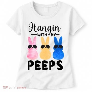 Funny Hangin With My Peeps Easter Bunny Chillin With Peeps Gift Women's T-Shirt