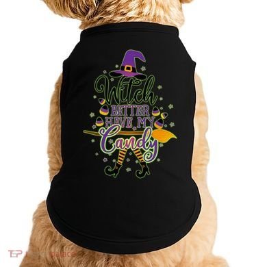 Funny Halloween Witch Better Have My Candy Doggie Tank