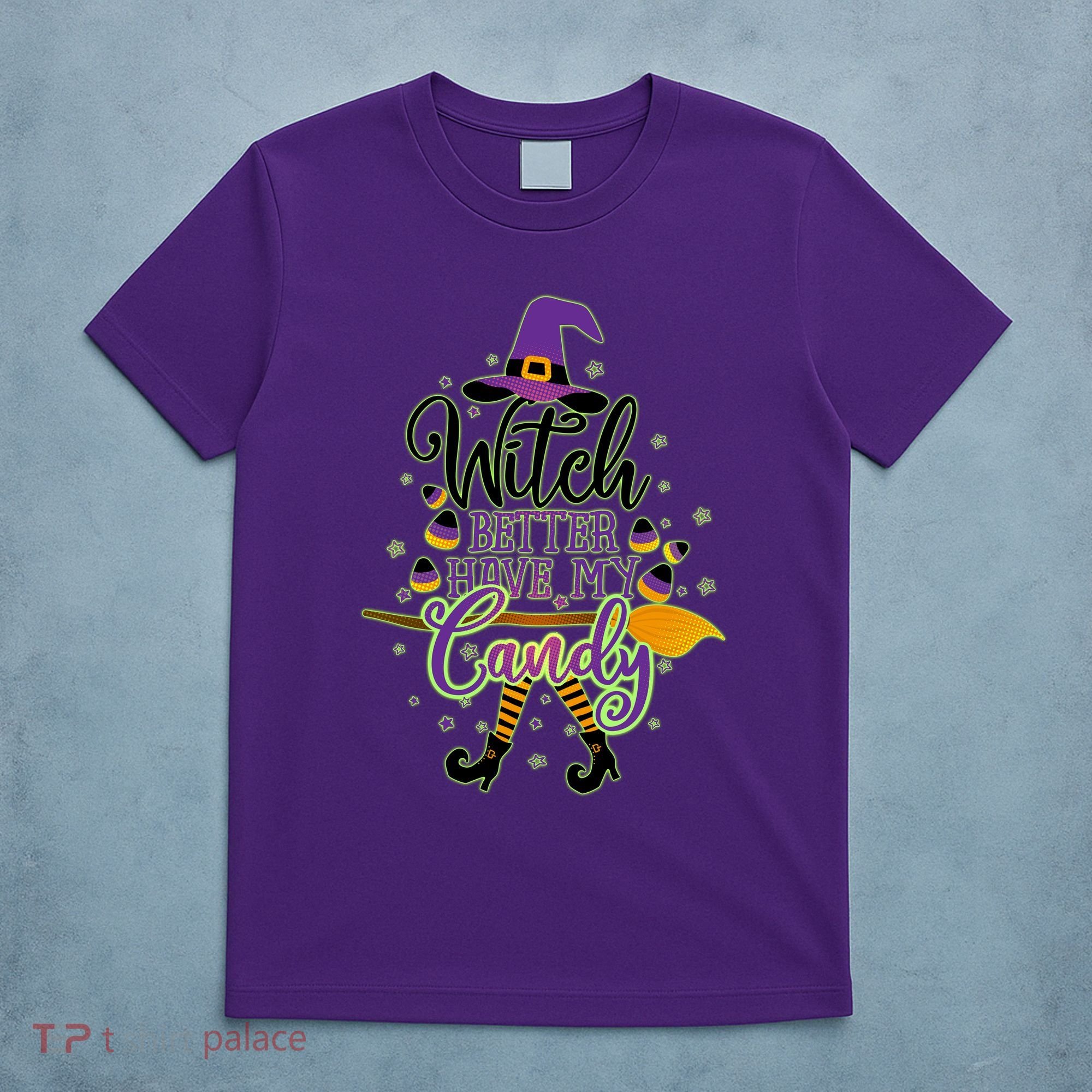 Funny Halloween Witch Better Have My Candy T-Shirt