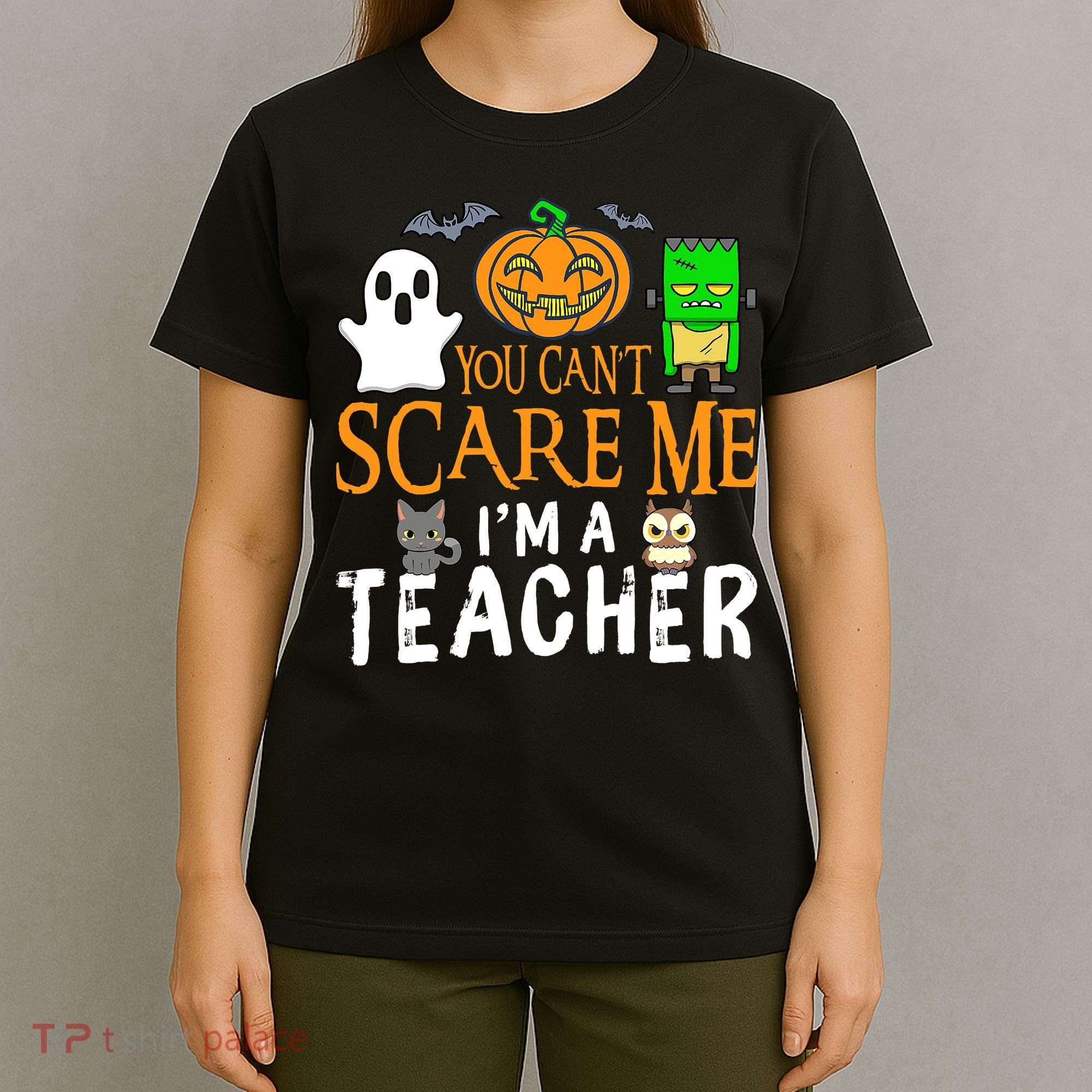 Funny Halloween You Can't Scare Me I'm A Teacher T-Shirt