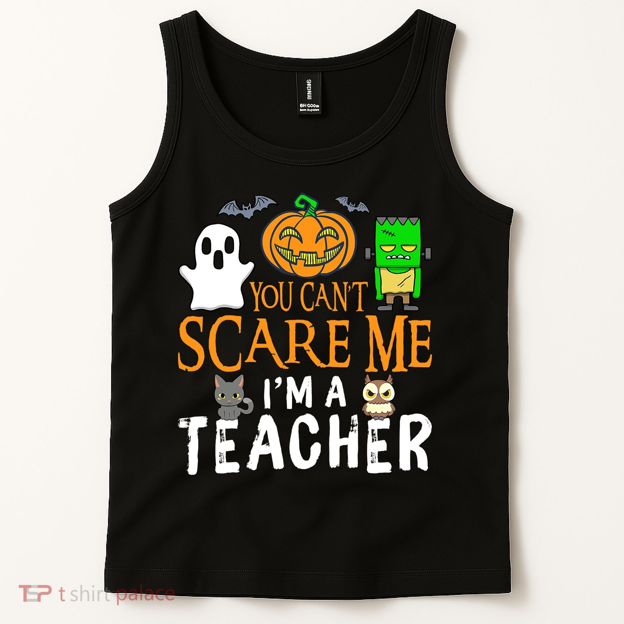 Funny Halloween You Can't Scare Me I'm A Teacher Tank Top