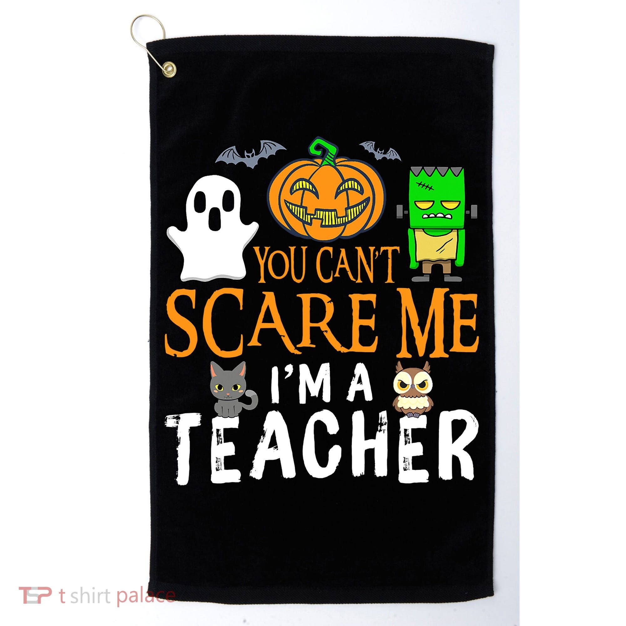 Funny Halloween You Can't Scare Me I'm A Teacher Golf Towel
