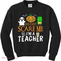 Funny Halloween You Can't Scare Me I'm A Teacher Kids Sweatshirt thumb 0