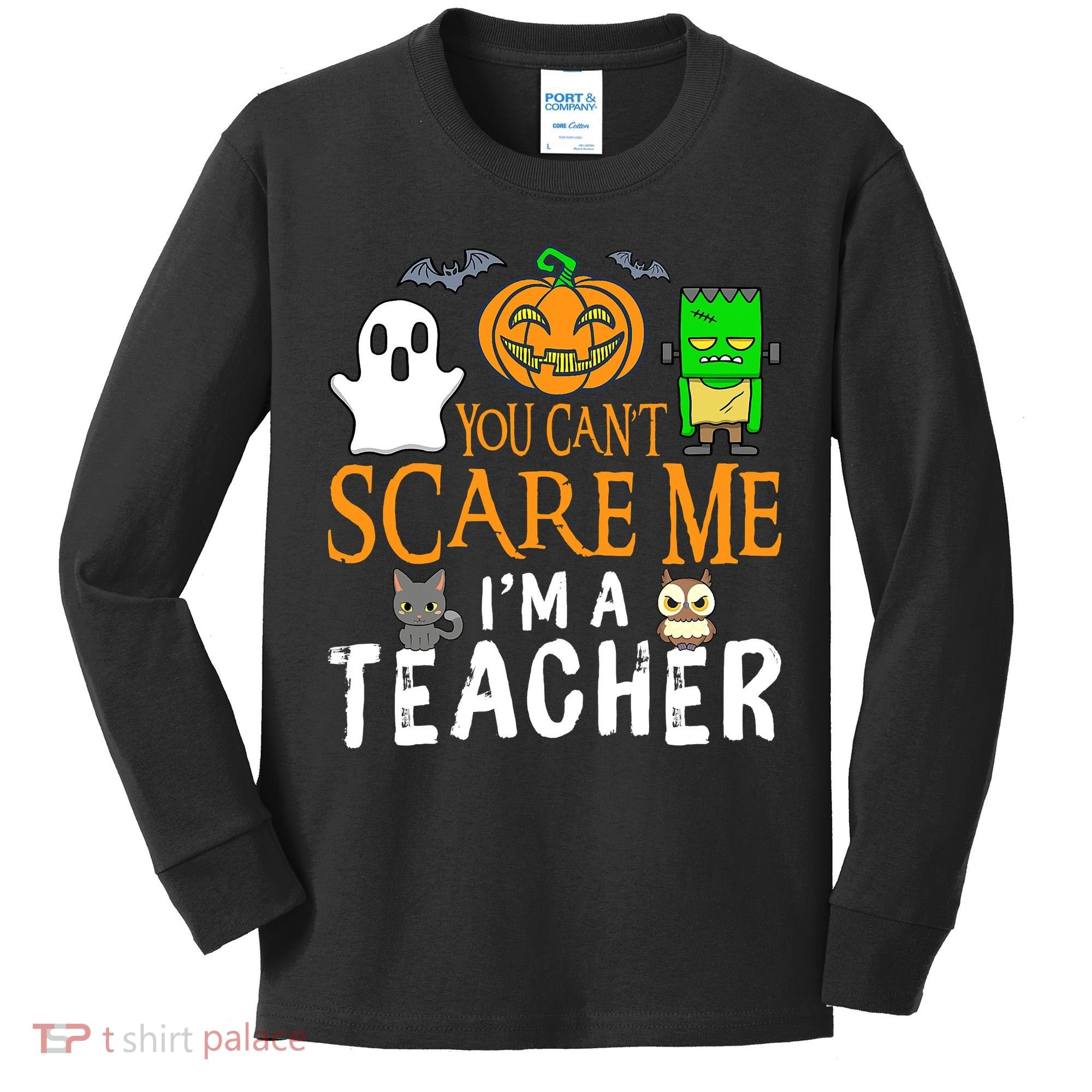 Funny Halloween You Can't Scare Me I'm A Teacher Kids Long Sleeve Shirt