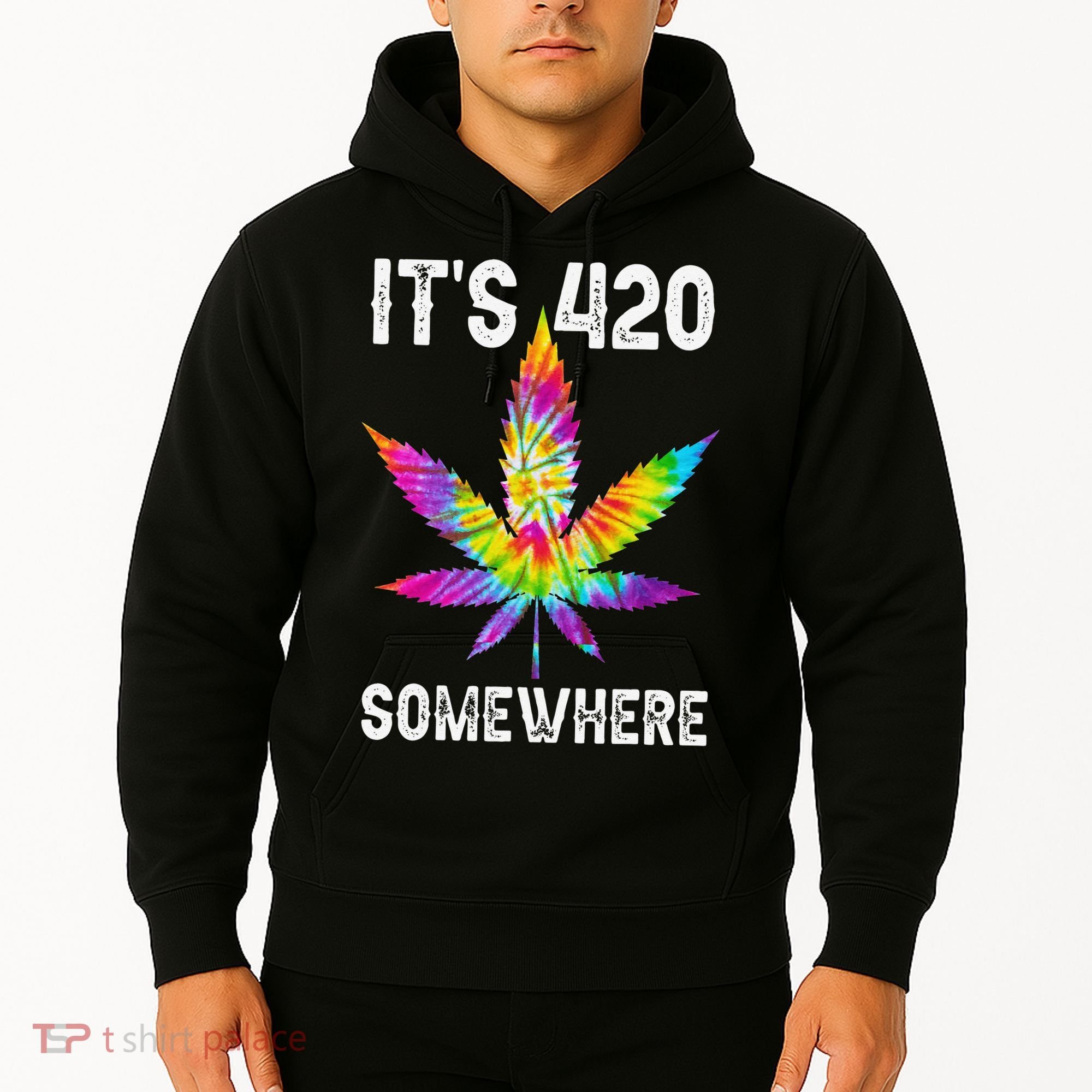 Funny It's 420 Somewhere Hippie Tie Dye Pot Leaf For Stoner Hoodie