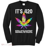 Funny It's 420 Somewhere Hippie Tie Dye Pot Leaf For Stoner Sweatshirt thumb 0