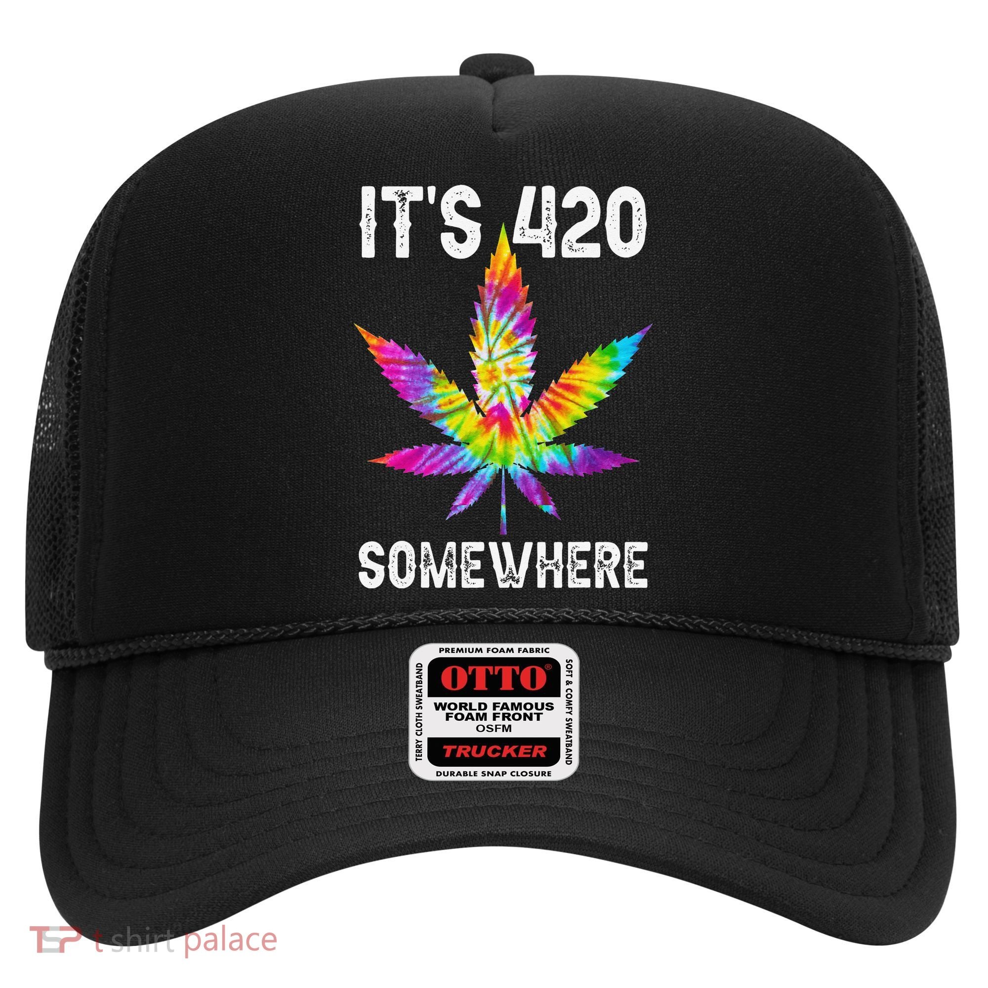 Funny It's 420 Somewhere Hippie Tie Dye Pot Leaf For Stoner Hat