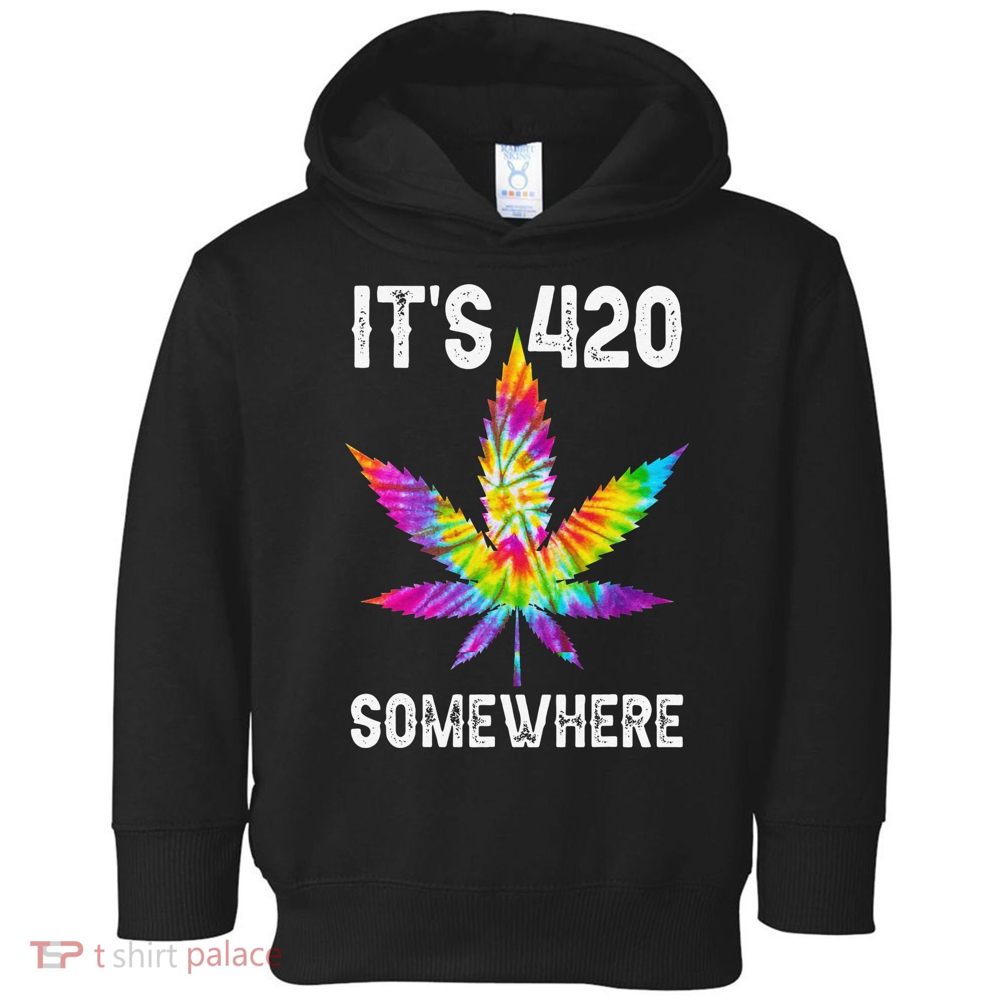 Funny It's 420 Somewhere Hippie Tie Dye Pot Leaf For Stoner Toddler Hoodie