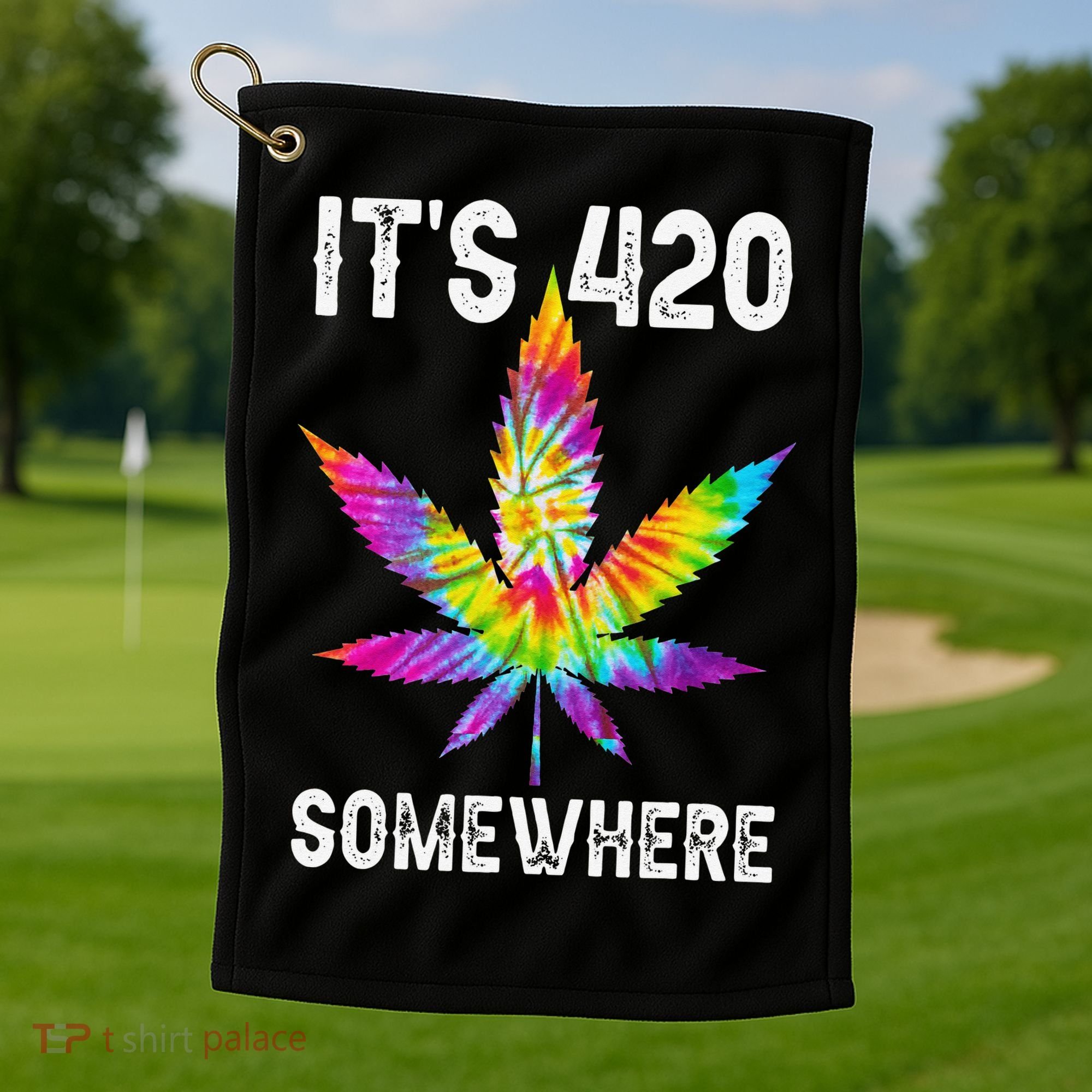 Funny It's 420 Somewhere Hippie Tie Dye Pot Leaf For Stoner Golf Towel