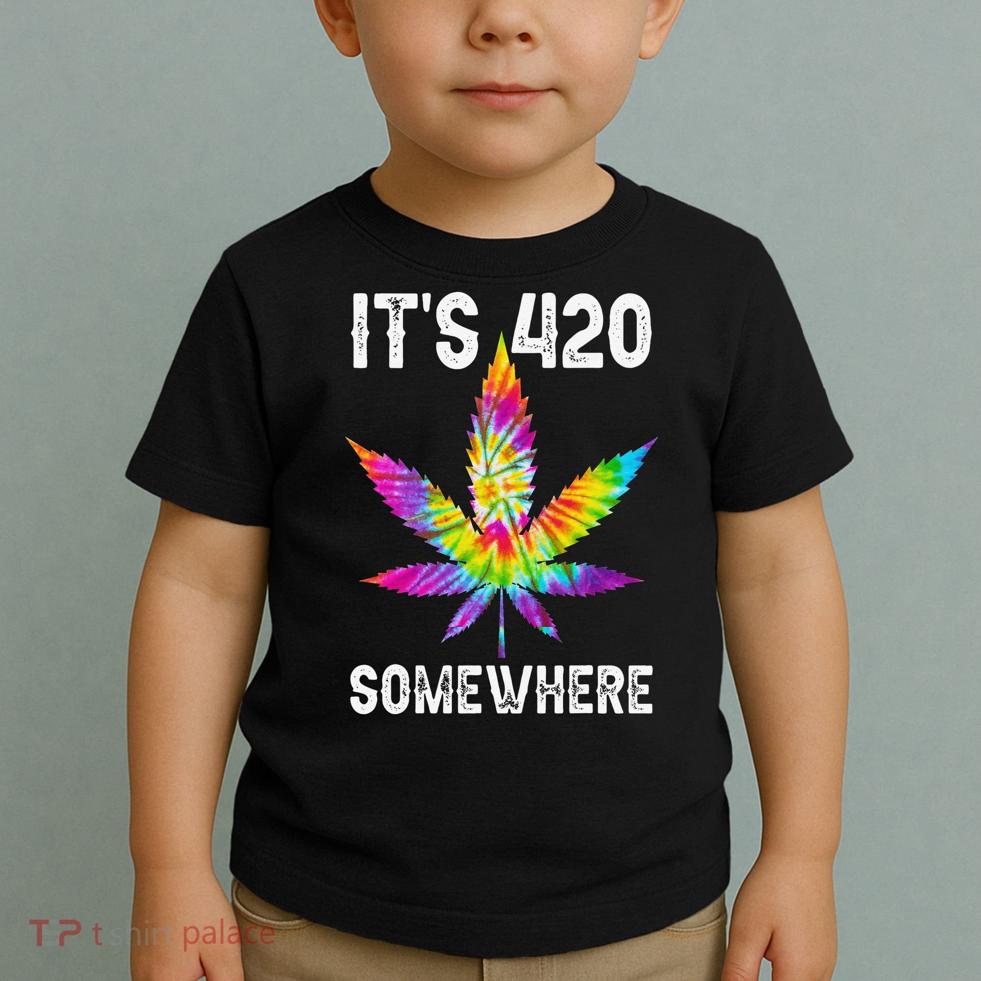Funny It's 420 Somewhere Hippie Tie Dye Pot Leaf For Stoner Toddler T-Shirt