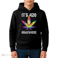 Funny It's 420 Somewhere Hippie Tie Dye Pot Leaf For Stoner Kids Hoodie thumb 4