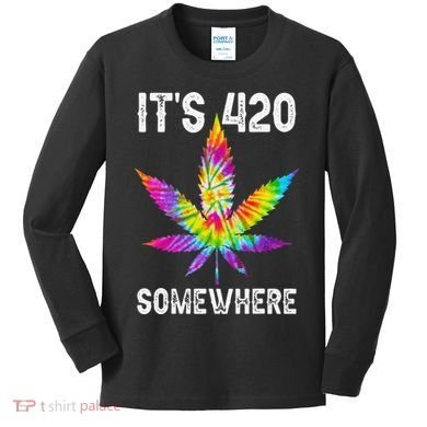 Funny It's 420 Somewhere Hippie Tie Dye Pot Leaf For Stoner Kids Long Sleeve Shirt