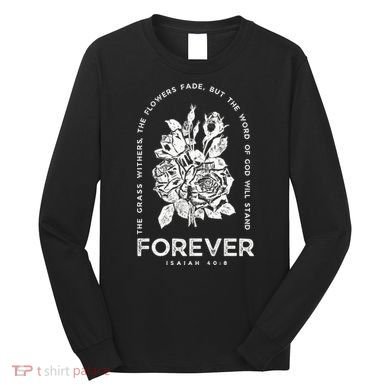 Forever Isaiah 40:8 Long Sleeve Shirt