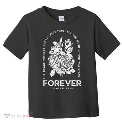 Forever Isaiah 40:8 Toddler T-Shirt