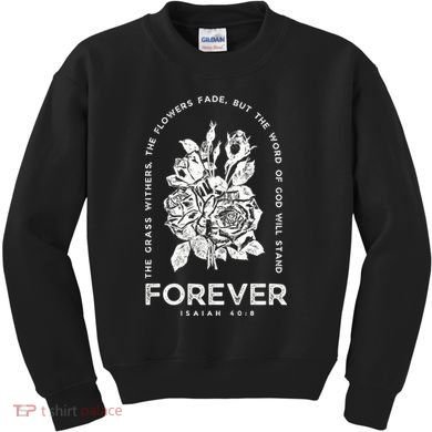 Forever Isaiah 40:8 Kids Sweatshirt