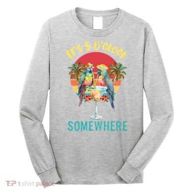 Funny It's 5 O’clock Somewhere Parrot Drinking Long Sleeve Shirt