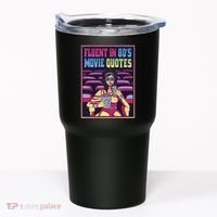 Fluent In 80s Movie Quotes Retro Tumbler thumb 0