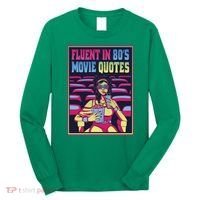 Fluent In 80s Movie Quotes Retro Long Sleeve Shirt thumb 0