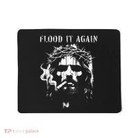 Flood It Again Funny Saying Boss Jesus Meme Lover Mousepad thumb 0