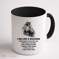Funny I Am Like A Raccoon Coffee Mug thumb 1