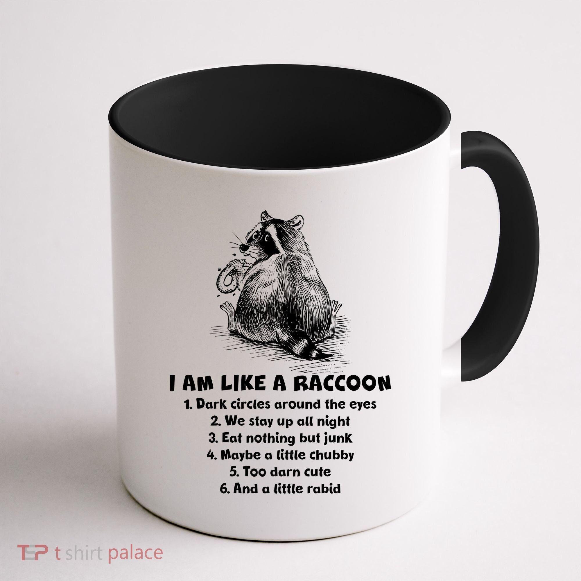 Funny I Am Like A Raccoon Coffee Mug
