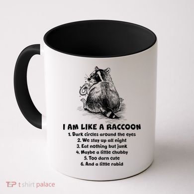 Funny I Am Like A Raccoon Coffee Mug