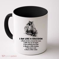 Funny I Am Like A Raccoon Coffee Mug thumb 0