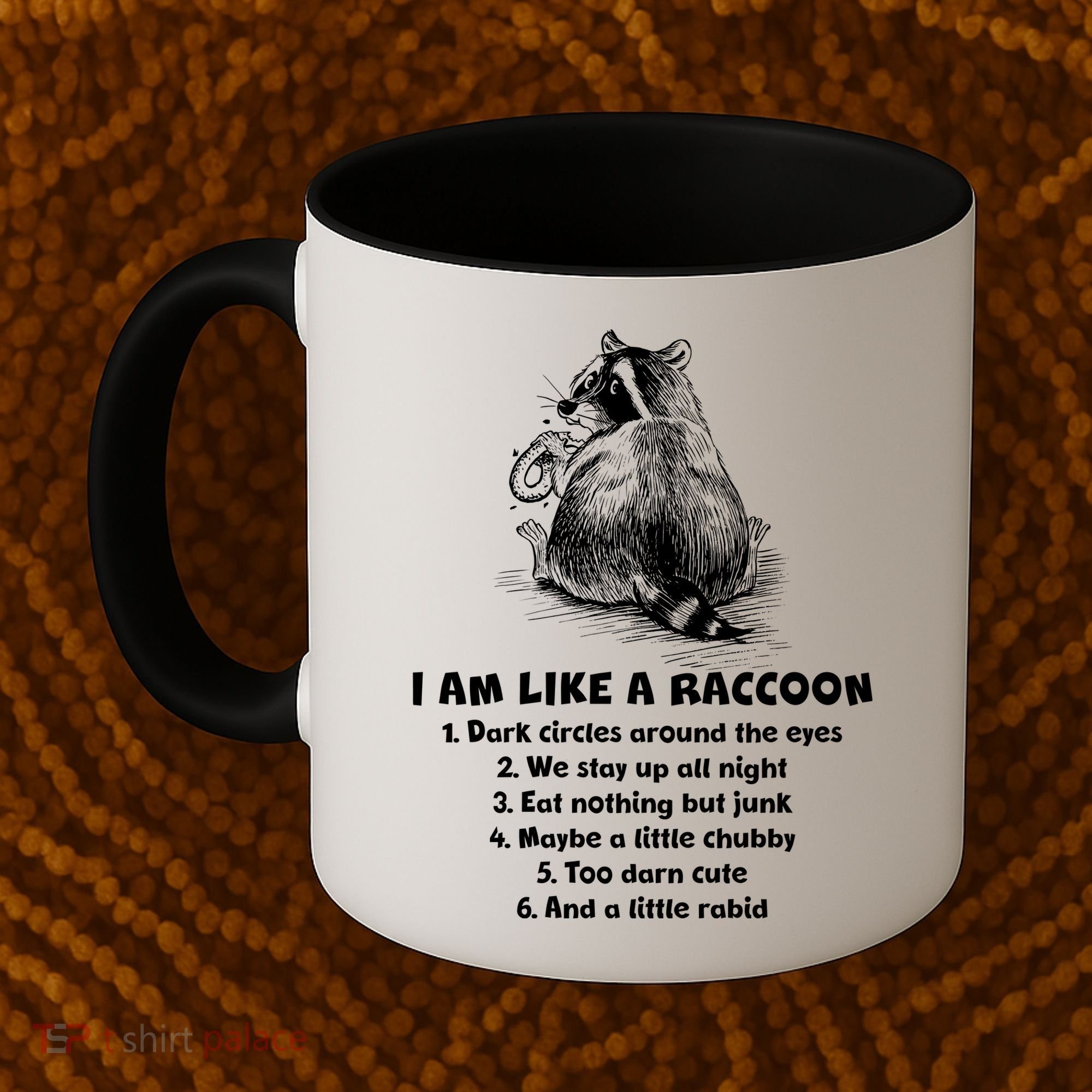 Funny I Am Like A Raccoon Coffee Mug