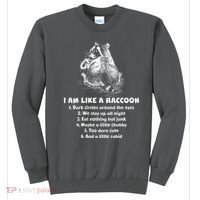 Funny I Am Like A Raccoon Sweatshirt thumb 0