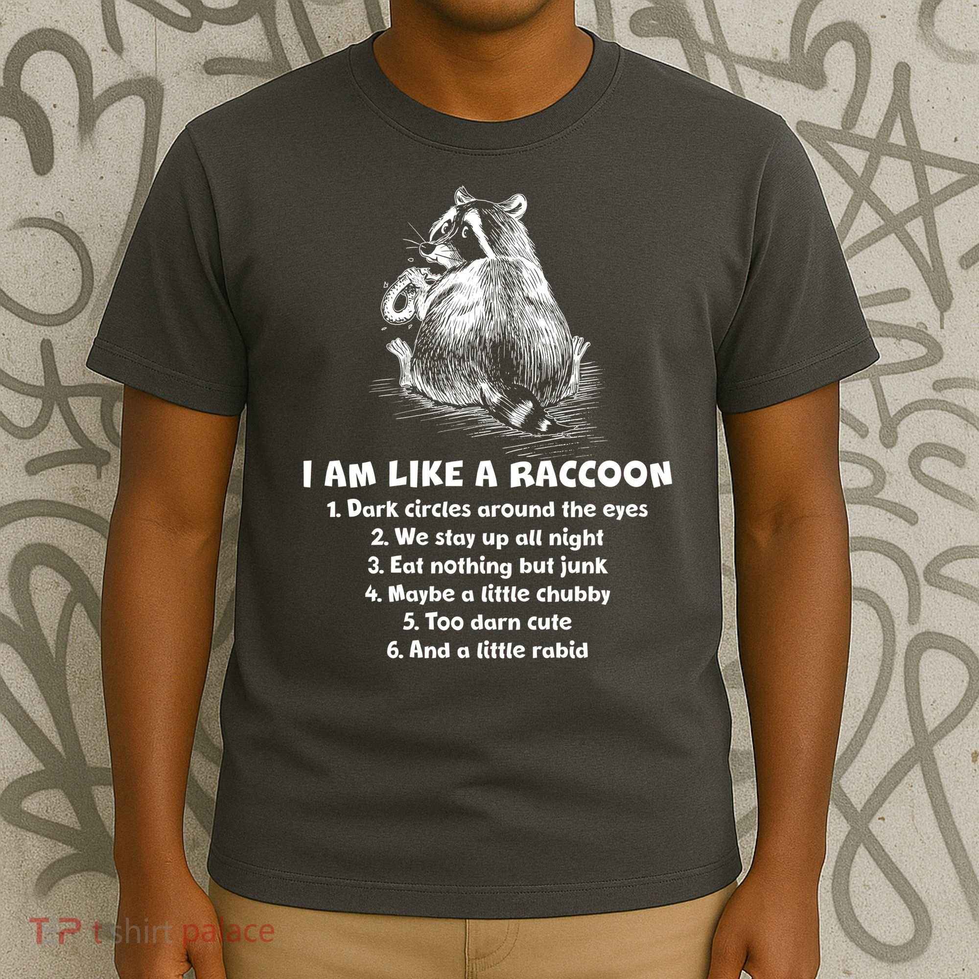 Funny I Am Like A Raccoon T-Shirt