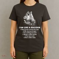 Funny I Am Like A Raccoon T-Shirt thumb 4