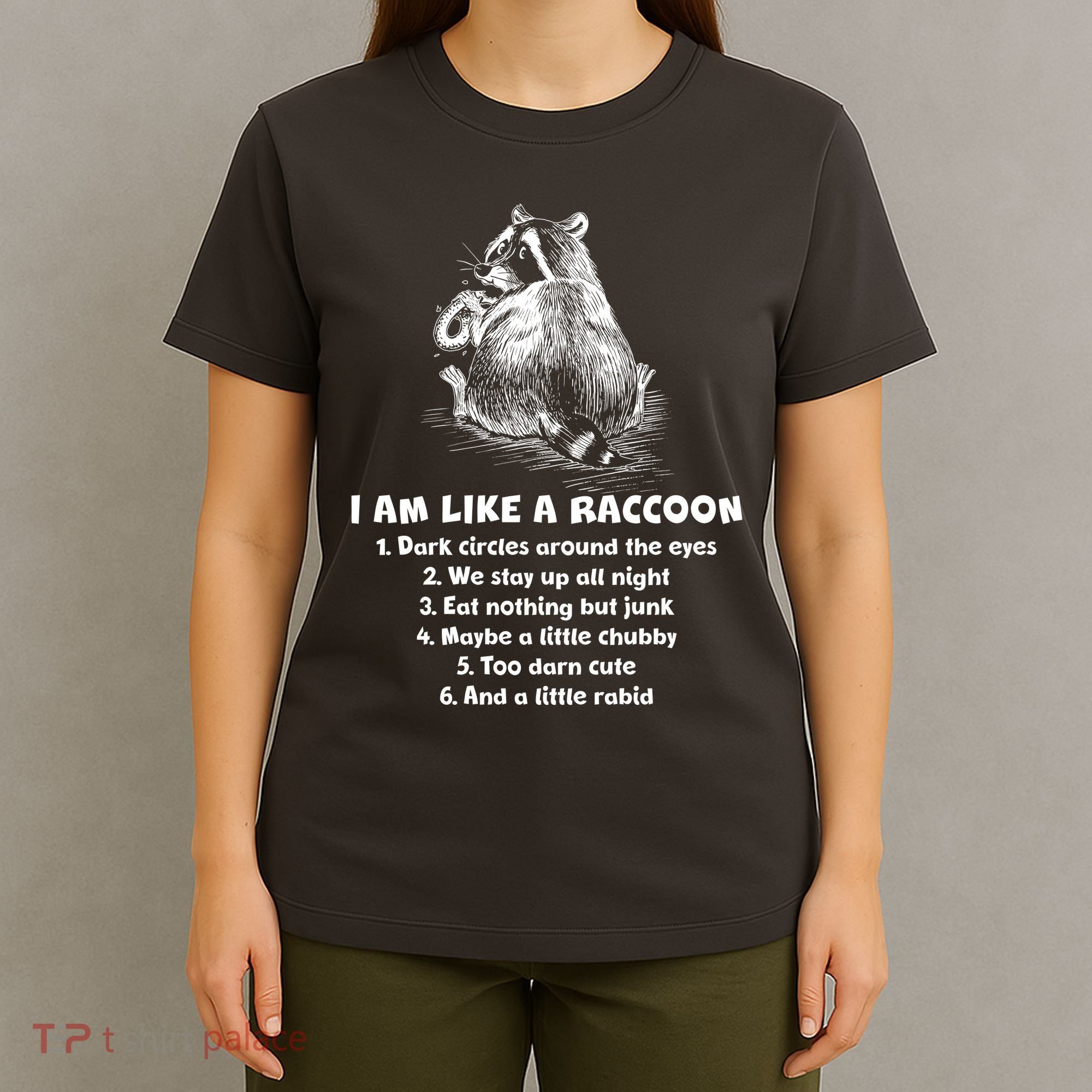 Funny I Am Like A Raccoon T-Shirt