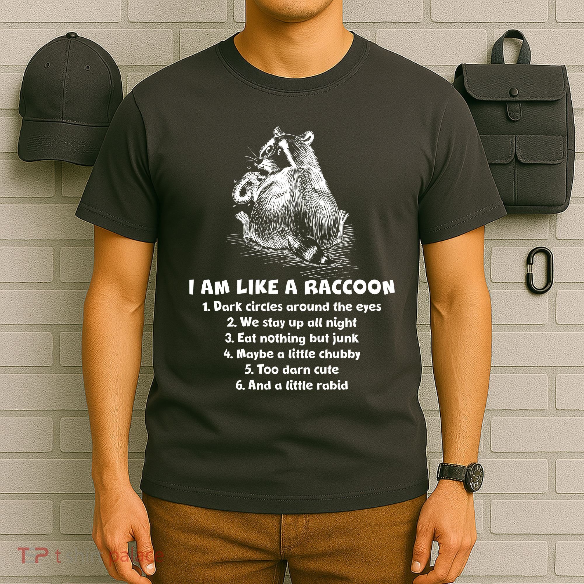 Funny I Am Like A Raccoon T-Shirt