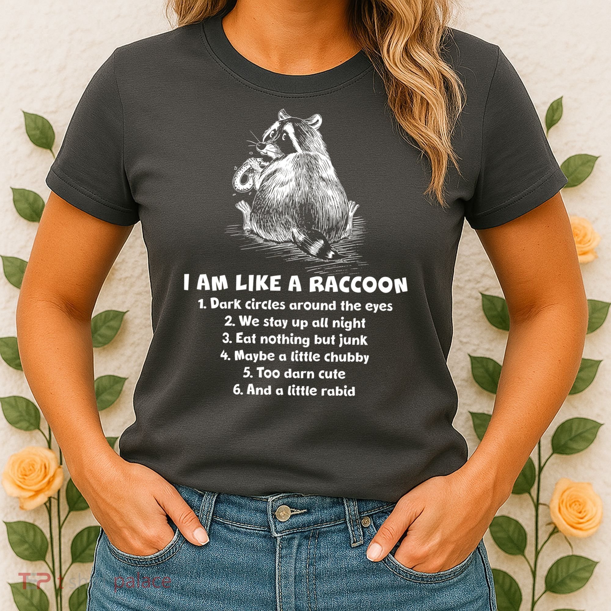 Funny I Am Like A Raccoon Women's T-Shirt