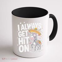 Funny I Always Get Hit On Pinata Cinco De Mayo Women Coffee Mug thumb 1