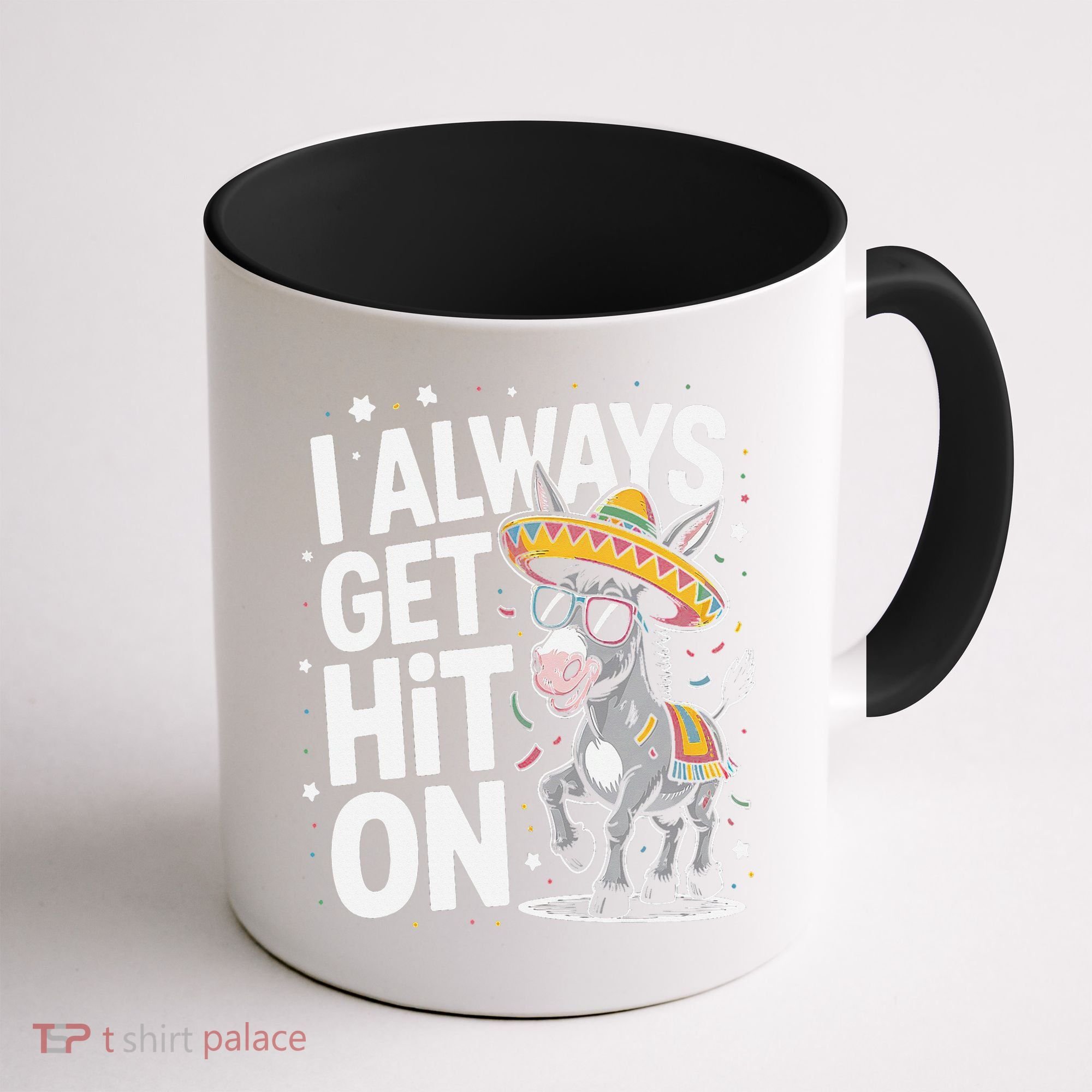 Funny I Always Get Hit On Pinata Cinco De Mayo Women Coffee Mug