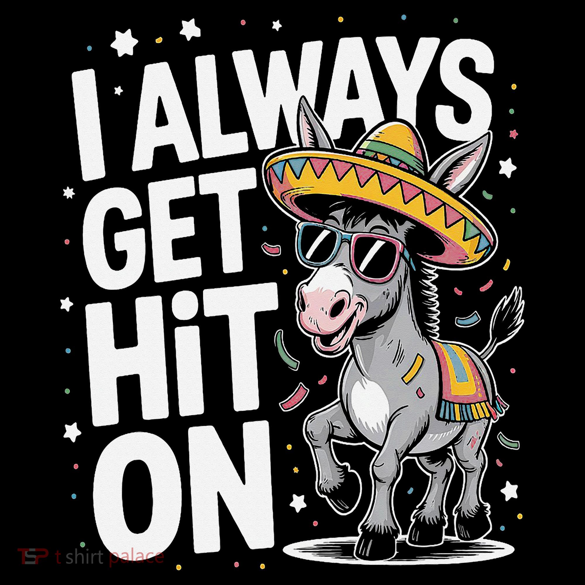Funny I Always Get Hit On Pinata Cinco De Mayo Women Coffee Mug